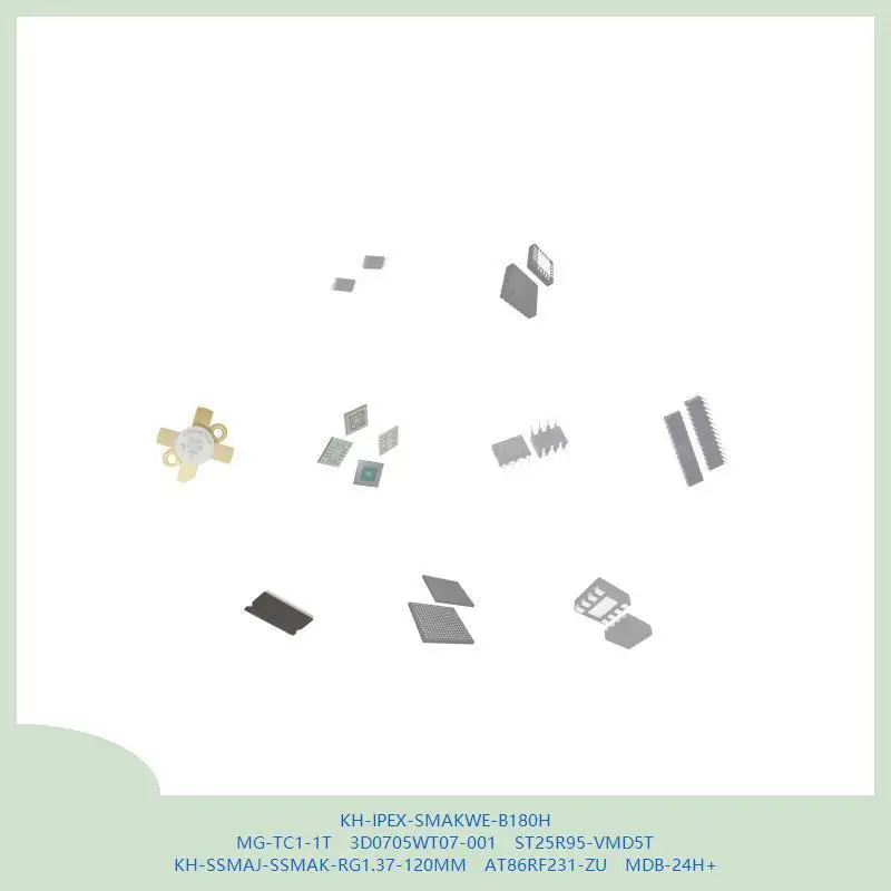 KH-IPEX-SMAKWE-B180H MG-TC1-1T 3D0705WT07-001 ST25R95-VMD5T KH-SSMAJ-SSMAK-RG1.37-120MM AT86RF231-ZU MDB-24H+