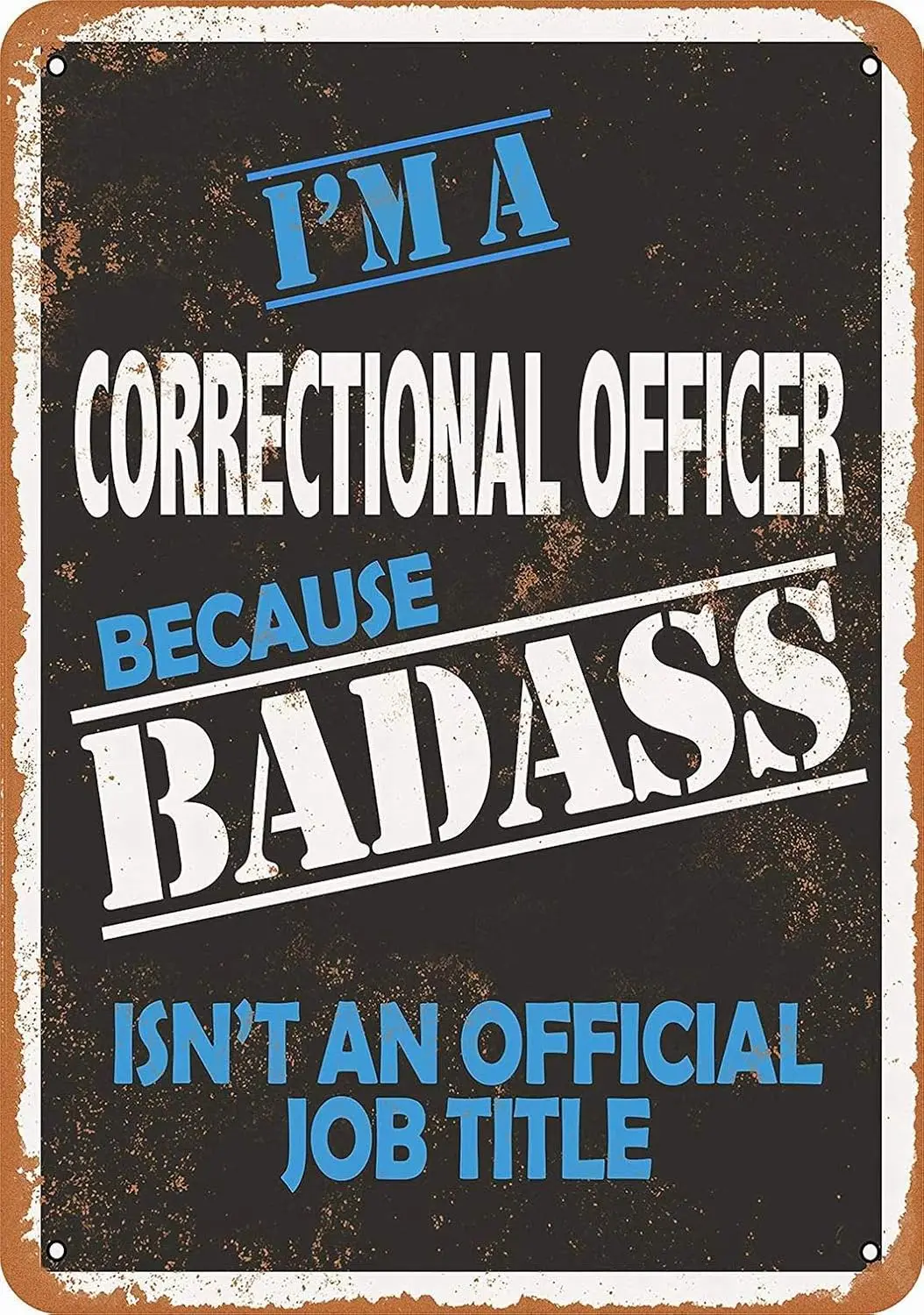 1p, Metal Sign - Badass Correctional Officer - Vintage Wall Decor Art