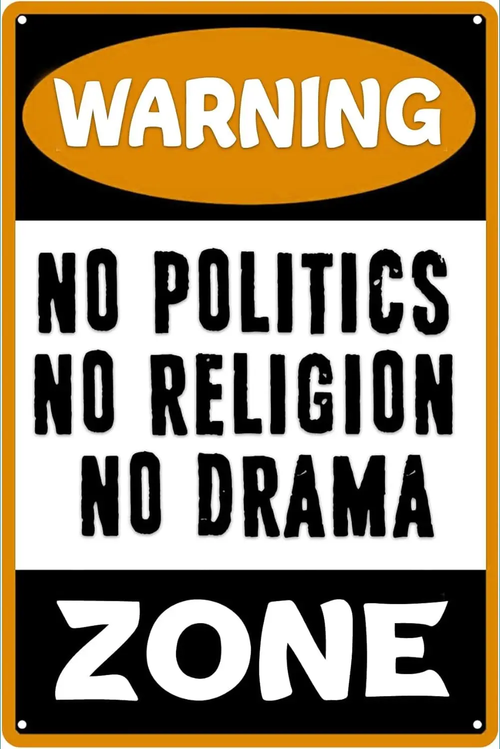 Warning Signs No Politics No Religion No Drama Zone Metal Tin Signs Novelty Plate Bar Pub Home Vintage Plaque Road Public Places