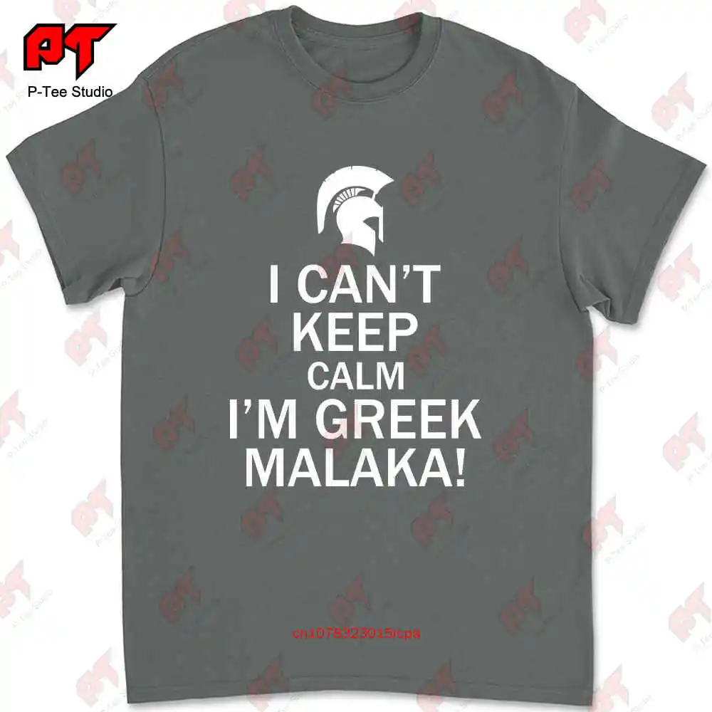 I Can‘T Keep Calm I‘M Greek Malaka! Greece Sparta T-shirt WNL4