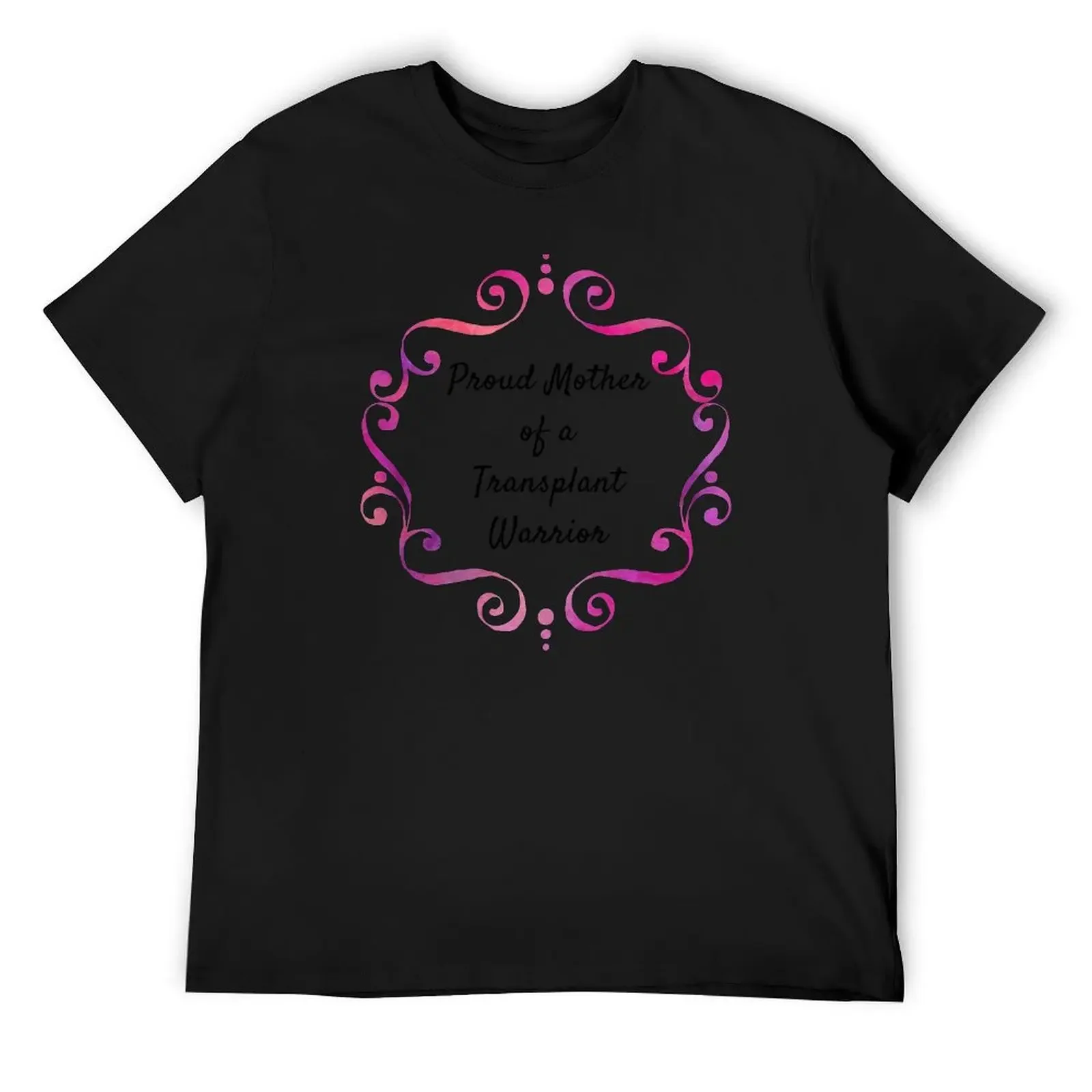 Proud Mother of a Transplant Warrior T-Shirt plus size tops man clothes black t shirts for men