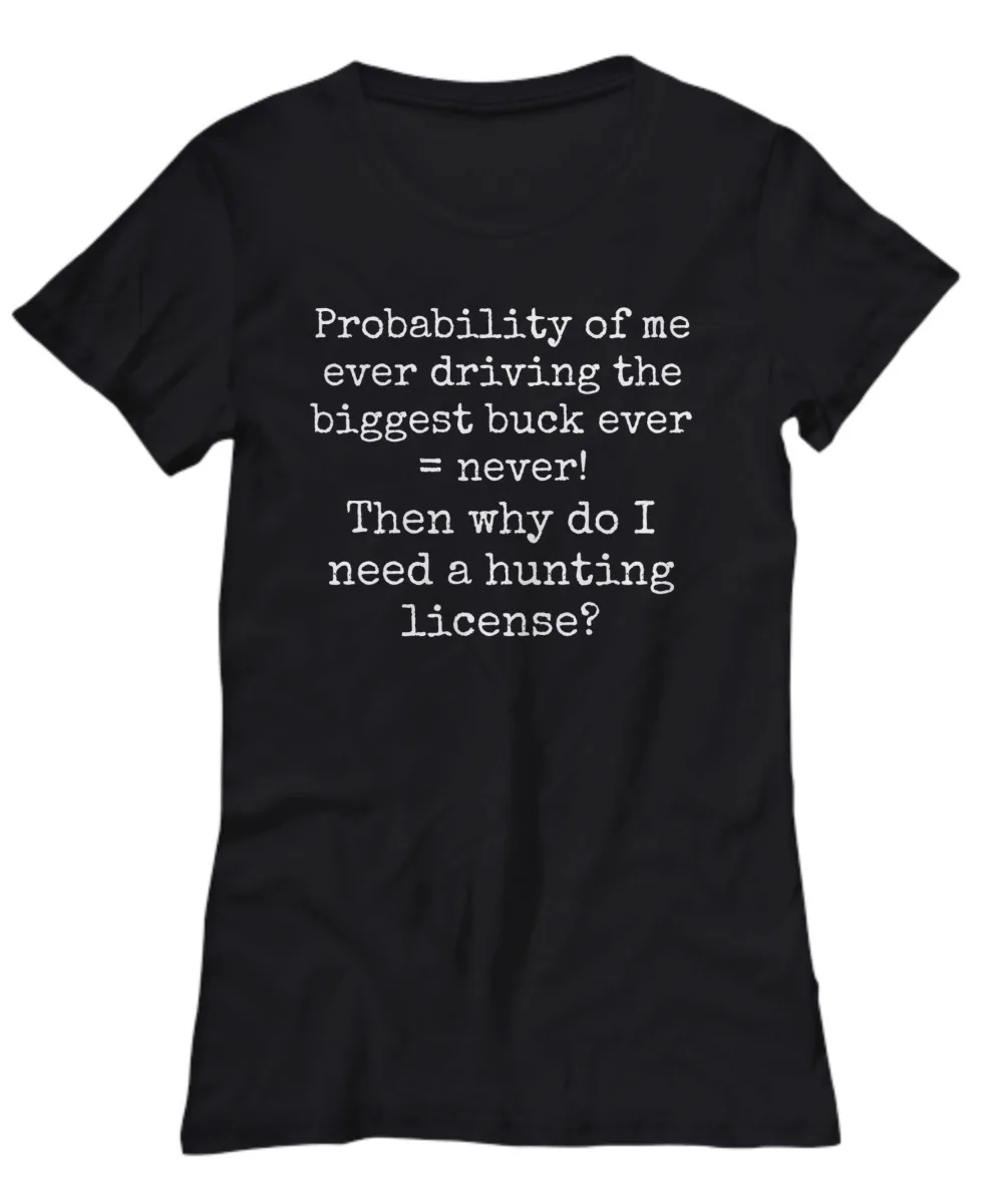 Funny Buck Hunting Women's Tee-Silly Deer Hunter T-shirt-For Her-Sarcastic Outdo