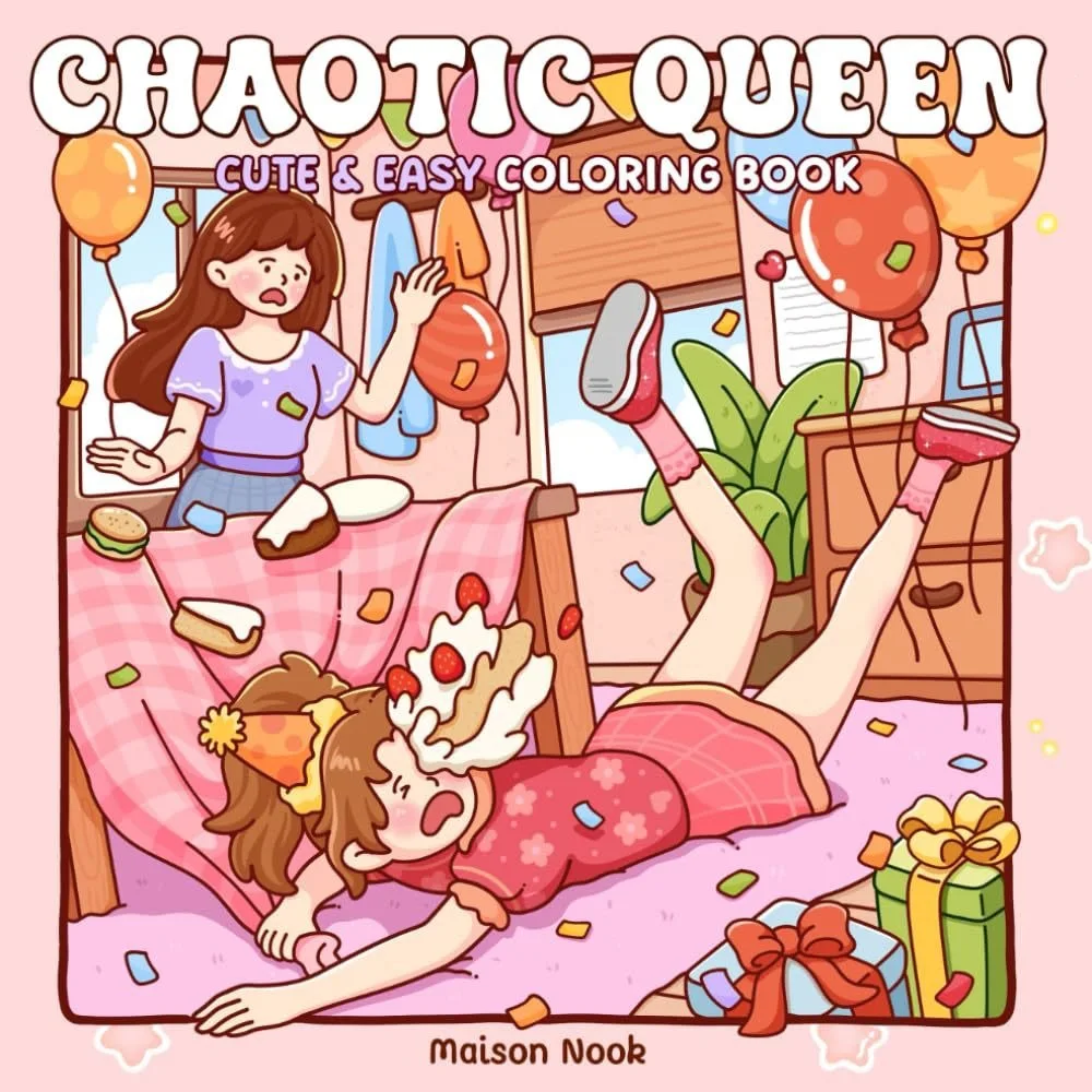 Chaotic Queen Adult Coloring Book Cute Cozy Daily Activities Relaxation Stress Relief Art Therapy for Mens Womens