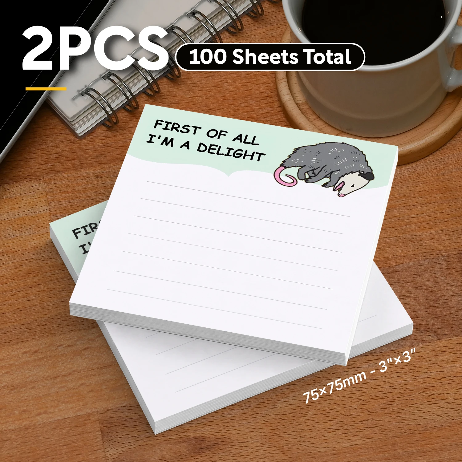 2 PCS 100 Sheets Total, Funny Opossum Sticky Notes, Cute Animal Memo Pad, First of All I’m a Delight Notepad, Self-Adhesive
