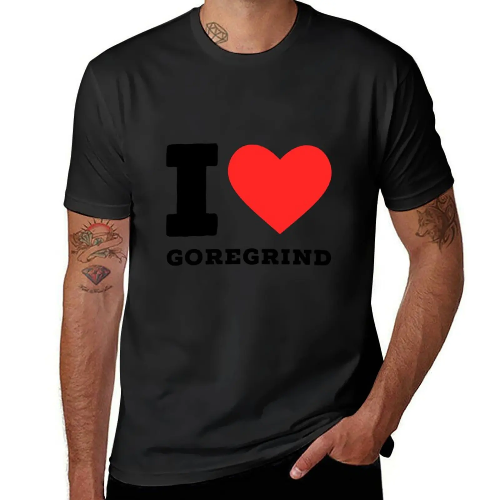 

i love goregrind T-Shirt summer clothes Funny t-shirt Personalized t-shirt sports fans mens cotton t shirts