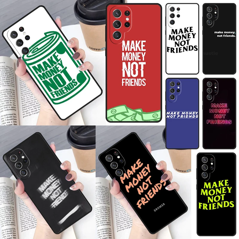 MAKE MONEY NOT FRIENDS Phone Case for Samsung Galaxy S26 Ultra S25 S24 S23 S22 S21 S20 Note10 Plus FE Cover Luxury