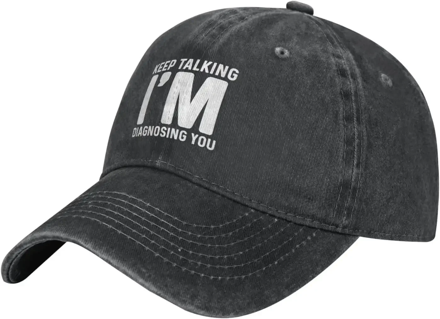 Keep Talking I'm Diagnosing You Hat for Men Baseball Hats Graphic Hats