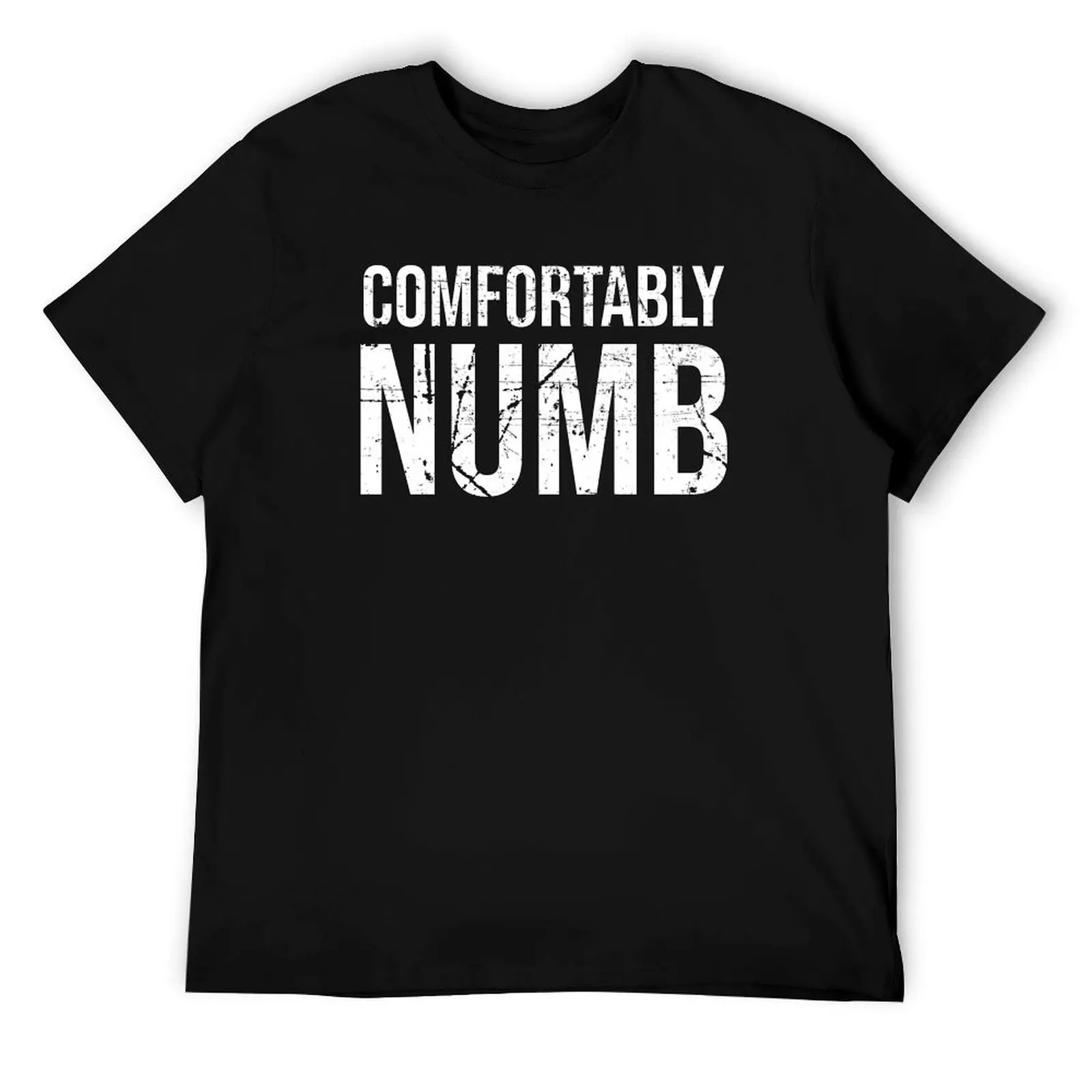 Comfortably numb T-Shirt essential t shirt t shirts for man cotton funny t shirts for man slim fit T-Shirt