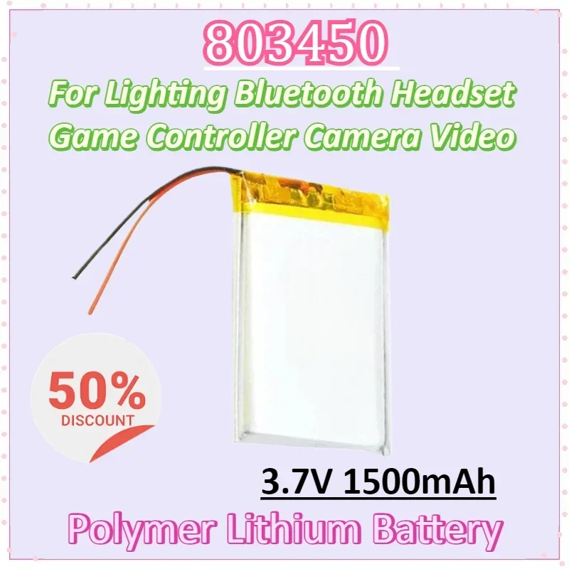 

2Pcs~10pcs 803450 3.7V 1500mAh Polymer Lithium Rechargeable Battery for Lighting Bluetooth Headset Game Controller Camera Video