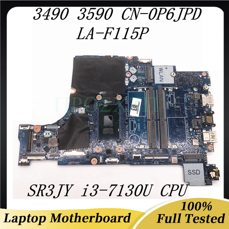 

CN-0P6JPD 0P6JPD P6JPD Mainboard For DELL 3490 3590 Laptop Motherboard LA-F115P With SR3JY i3-7130U CPU 100% Full Tested Working