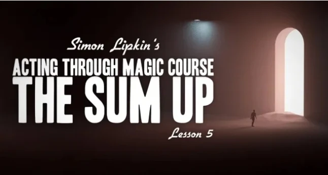 

Simon Lipkin’s Acting Through Magic Lesson 5 - Magic tricks (Instant Download)