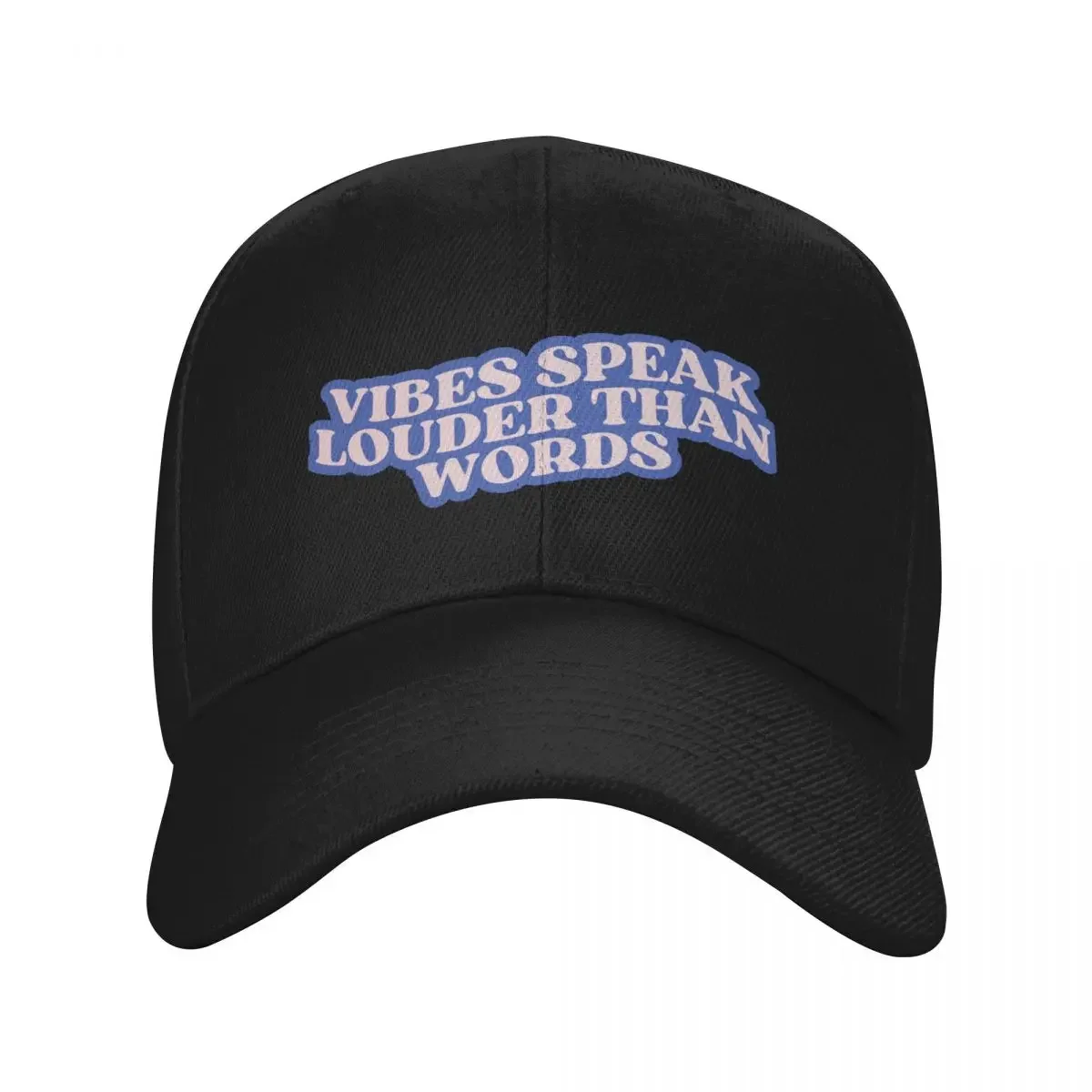 Vibes Speak Louder Than Words Positive Quote Baseball Cap designer cap custom caps Luxury man cap Rave Men's Women's