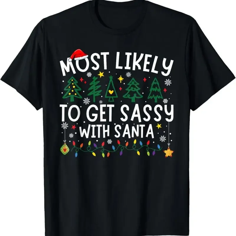 Most Likely To Get Sassy With Santa Matching Christmas T-Shirt
