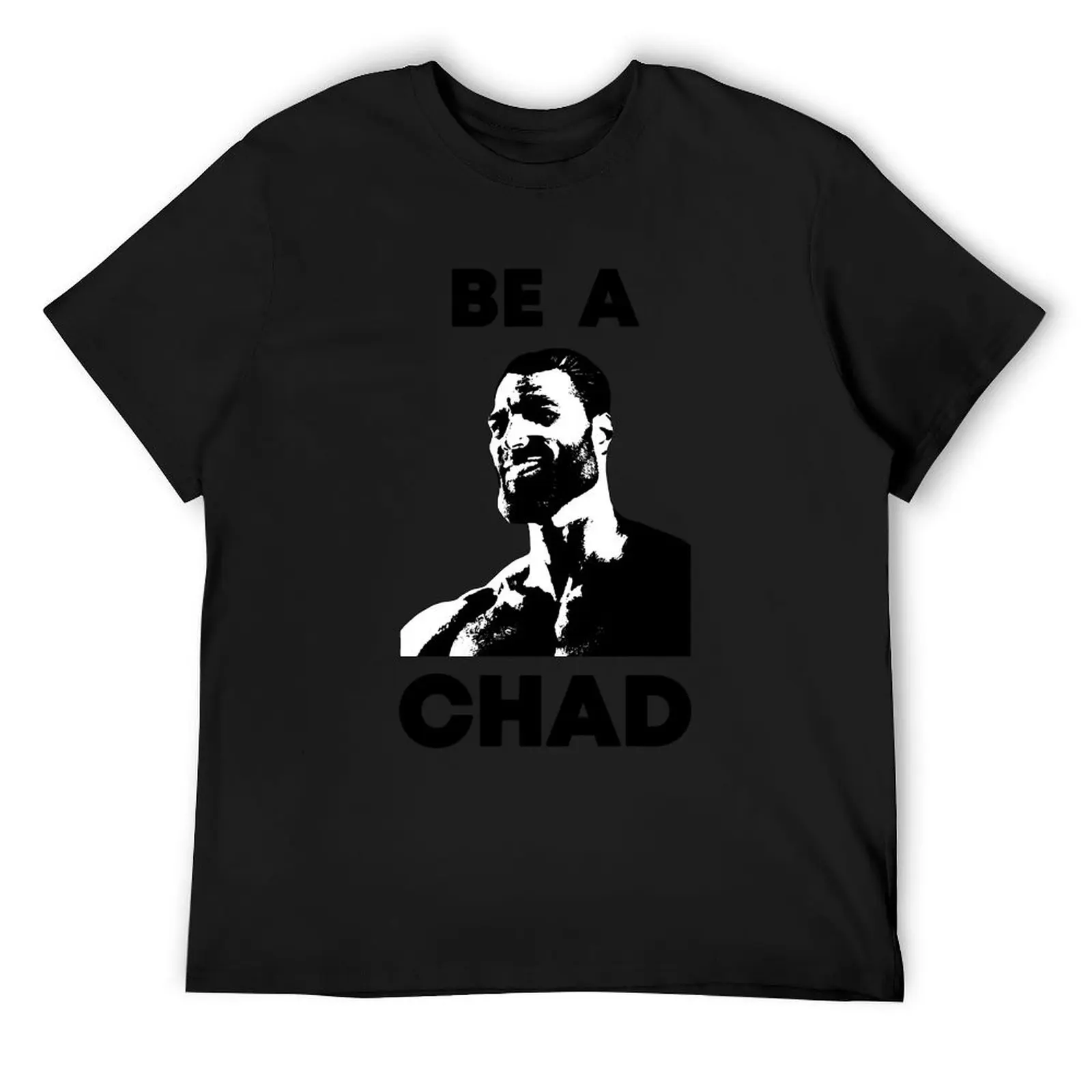 

Be A Chad T-Shirt kawaii clothes summer clothes mens clothes