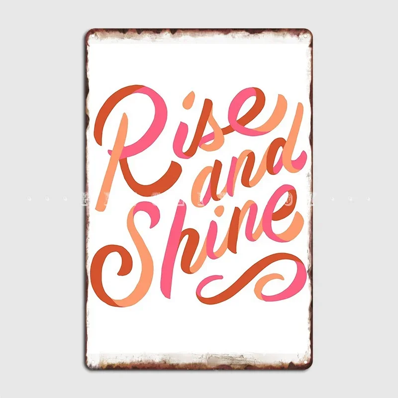Rise And Shine Metal Sign Cinema Living Room Bar Cave Designing Garage Decoration Tin Sign Poster