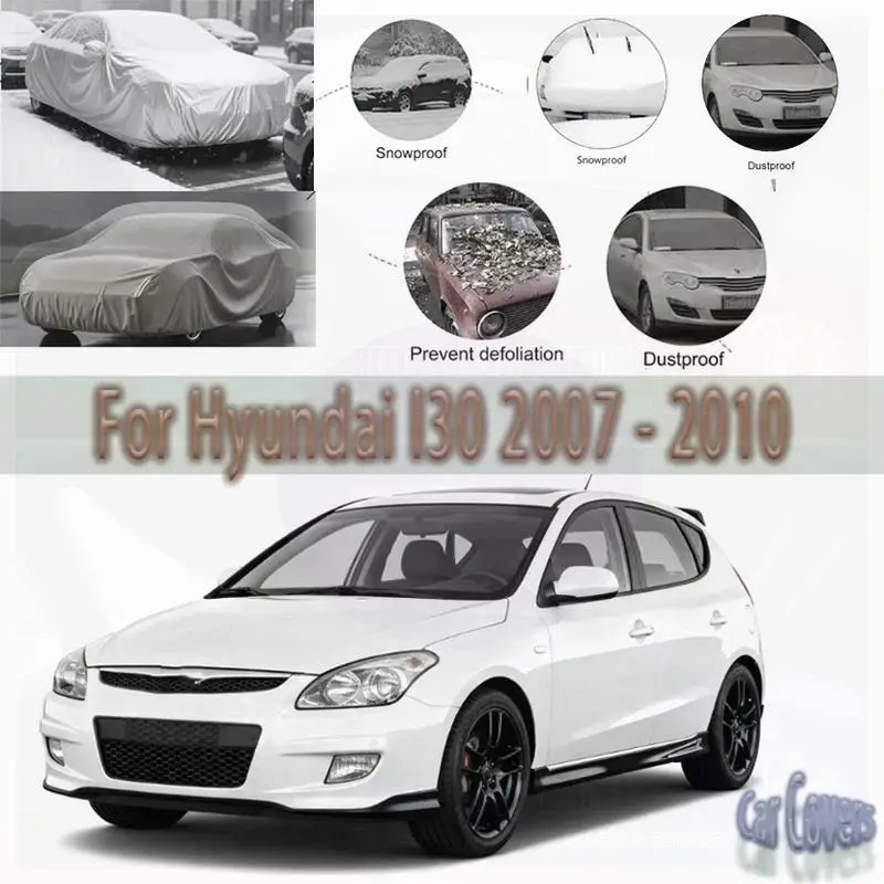 

For Outdoor Protection Waterproof Hyundai I30 2007 2010 Snow Cover Sunshade Dustproof Exterior Accessories Car Covers