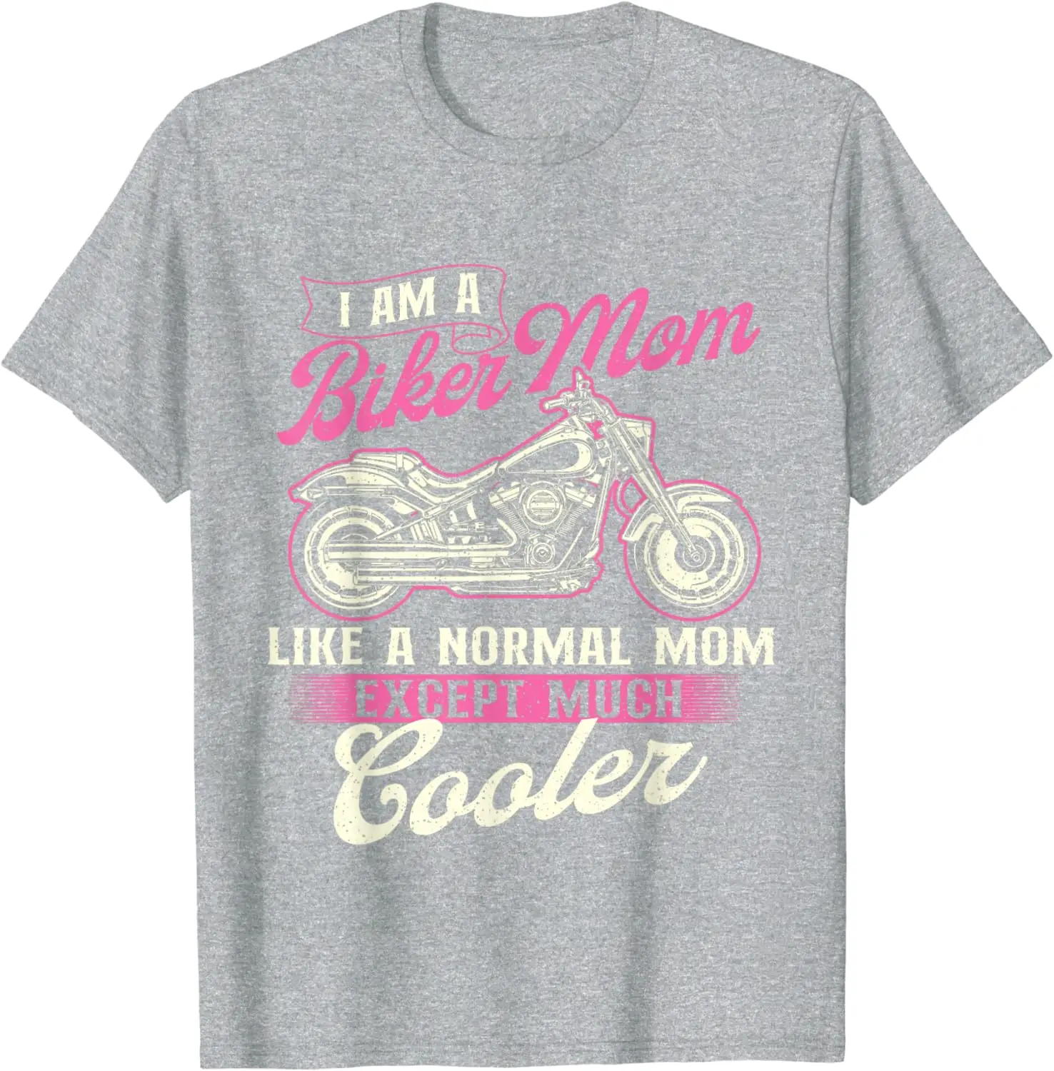 I Am A Biker Mom Like A Normal Mom - Motorcycle Biker Rider T-Shirt