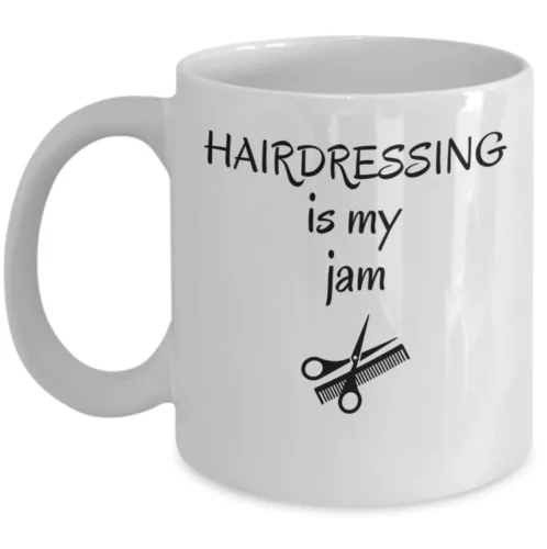 Hairdressing is my jam - Funny hairdresser coffee mug gift - Hairstylist puns