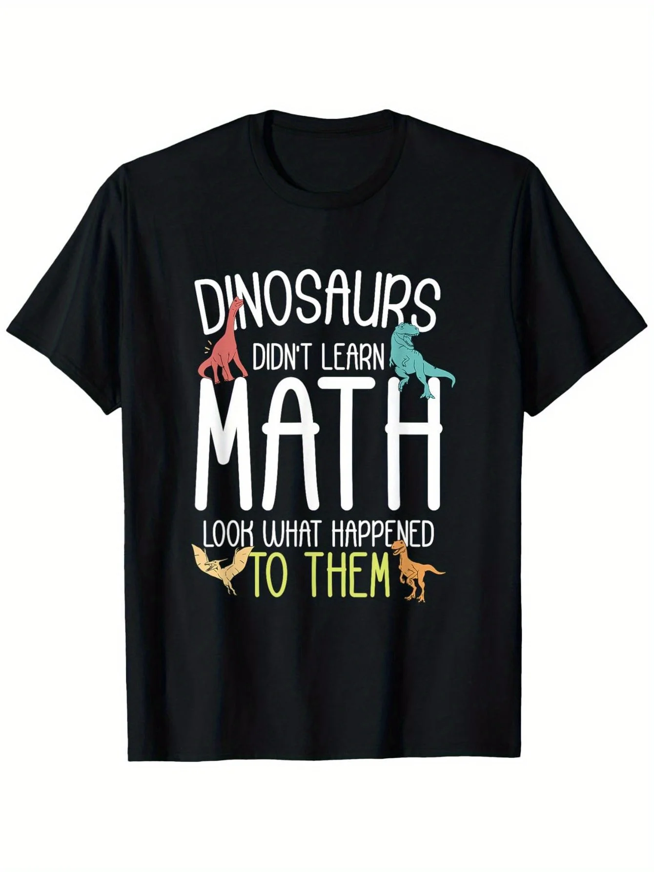 

Men's Math Teacher Dinosaur Graphic T-Shirt Dinosaurs Didn't Learn Math Humorous Print Cotton Tee with Colorful Dino Design