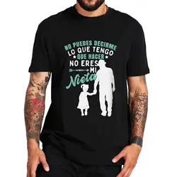 I Have My Granddaughter T Shirt Funny Spanish Texts Grandpa Dad Gift Vintage Tee Tops 100% Cotton Unisex Casual T-shirt EU Size