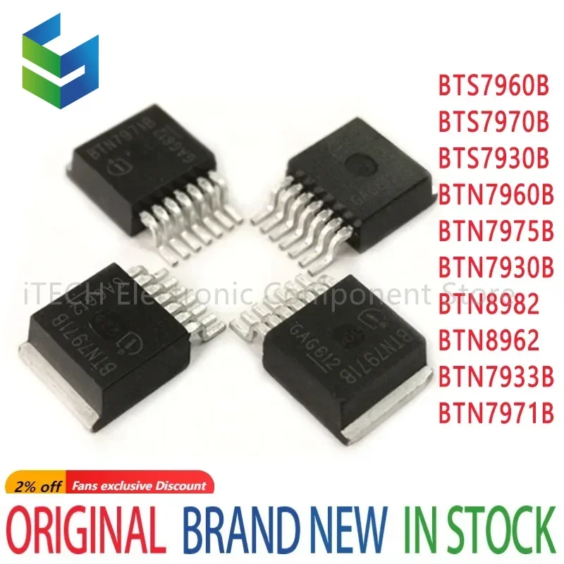 

1pcs 100% New BTS7960B BTS7970B BTS7930B BTN7960 BTN7930B BTN7975B BTN8982 BTN8962 BTN7933B BTN7971B Electronic Components