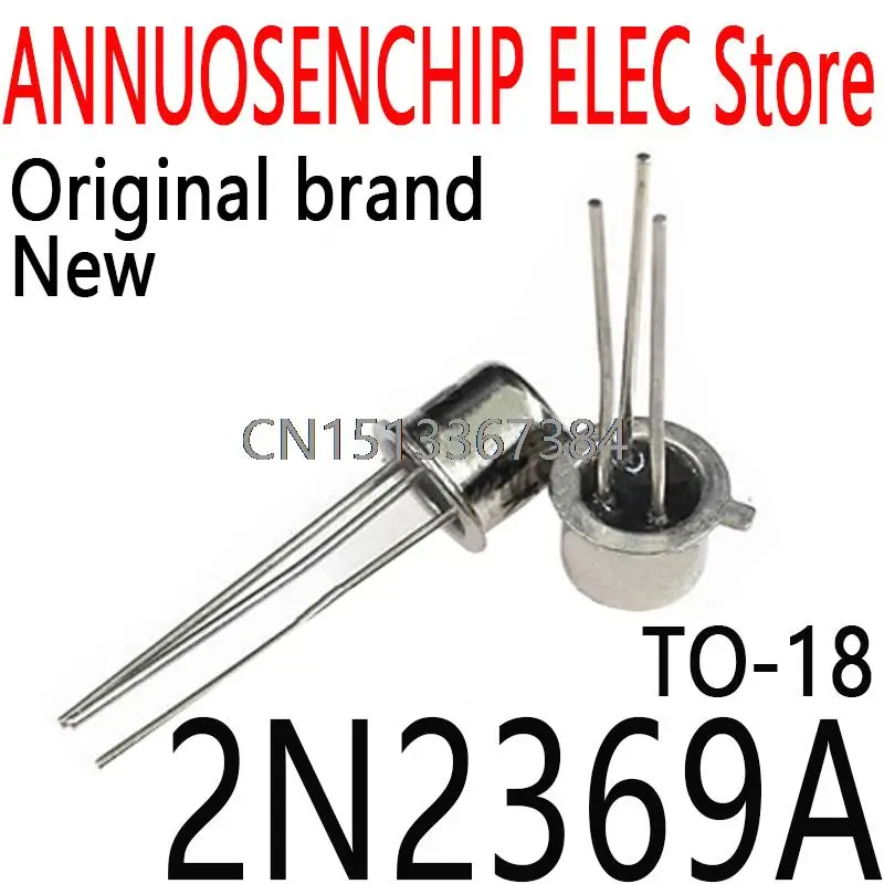 10PCS New and Original 2N2369 FAST SWITCHING TO-18 TRANSISTORS 2N2369 2N2369A