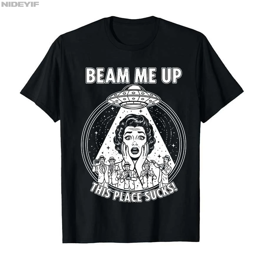 Beam Me Up This Place Sucks T-shirt For Men Women 100% Cotton T Shirts Short Sleeve Tops