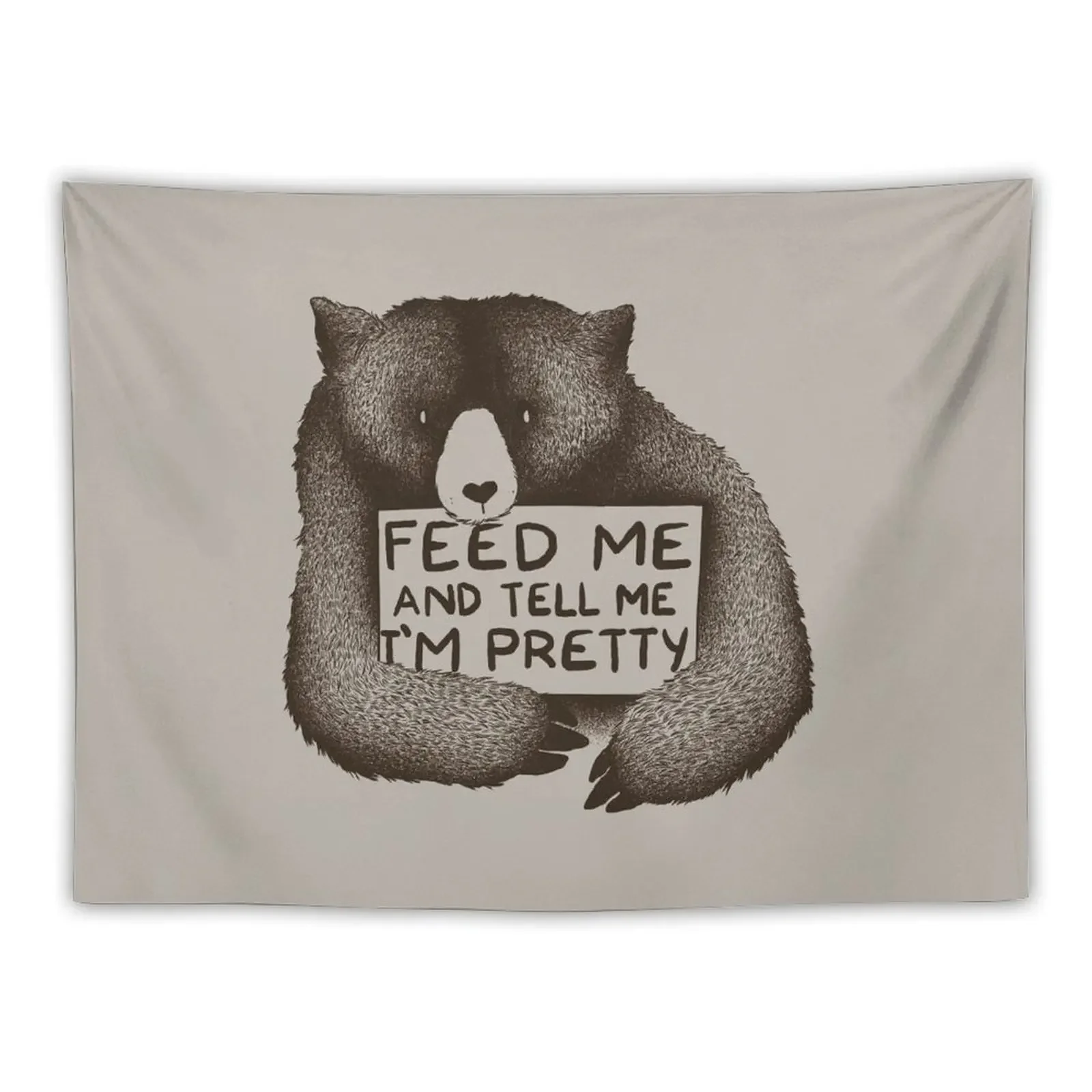 

Feed Me and Tell Me I'm Pretty Bear Tapestry Bedrooms Decorations Decoration Wall Tapestry