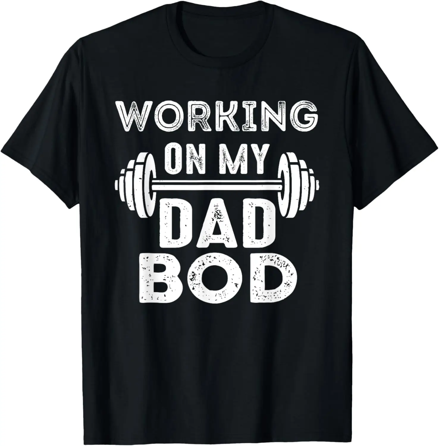 Working On Dad Bod Gym Motivational T-Shirt