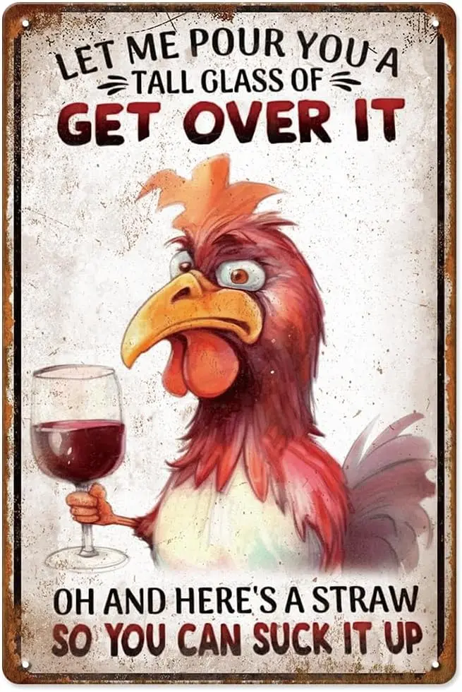 Funny Chicken Coop Accessories Metal Tin Sign, Let Me Pour You A Tall Glass of Get Over It, 8x12 Inches Chicken Signs for Coop F