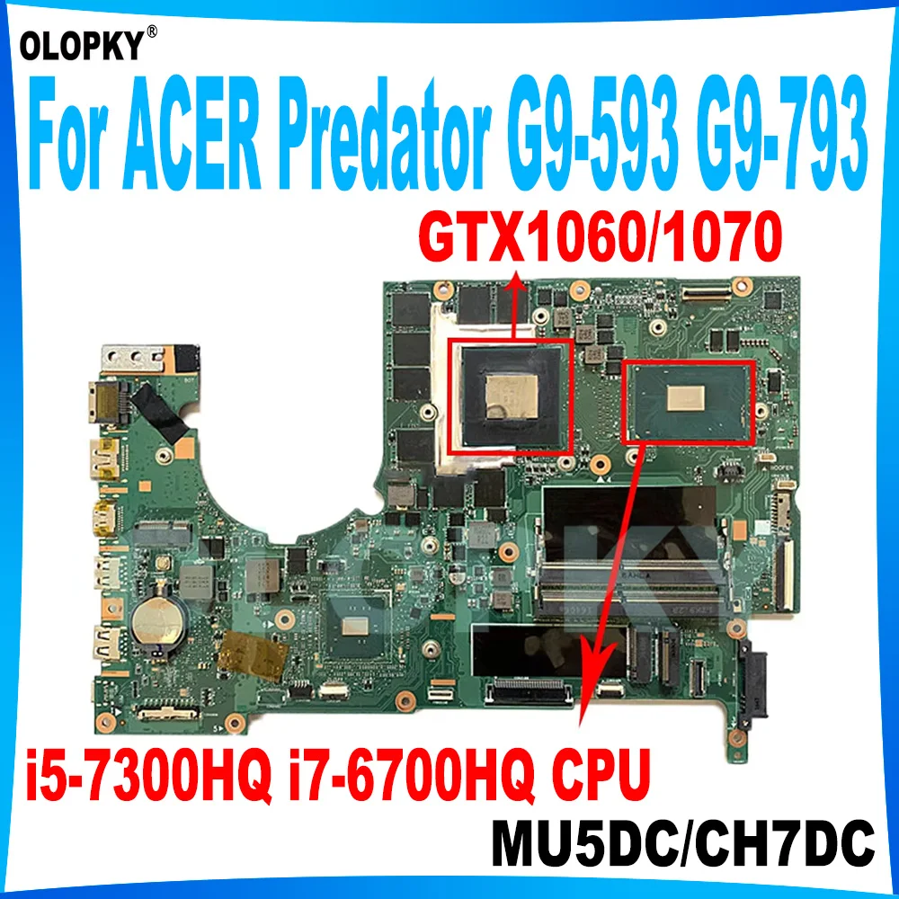 MU5DC/CH7DC Mainboard for ACER Predator G9-593 G9-793 Laptop Mainboard with i5-7300HQ i7-6700HQ CPU GTX1060/1070 GPU DDR4 Tested