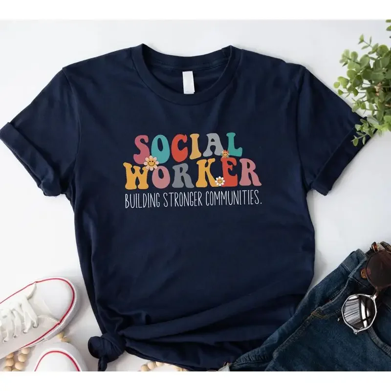 Social Worker T Shirt Work Month Student Graduation School For Advocate Support Empower