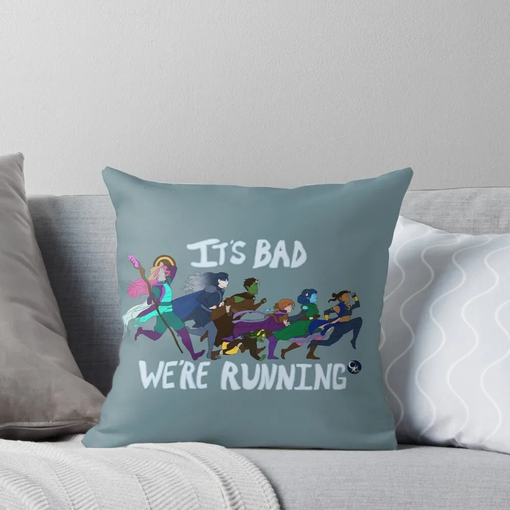 

It's Bad, We're Running Throw Pillow