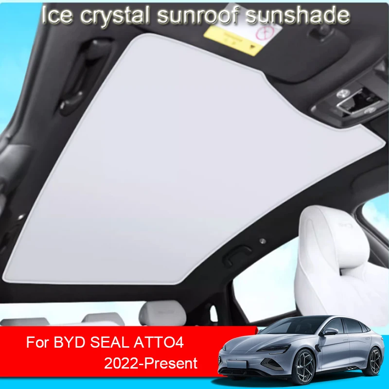 Car Ice Crystal Sunroof Sunshade For BYD SEAL ATTO4 2022-2025 Skylight Roof Heat Insulation Shading Interior Auto Accessory