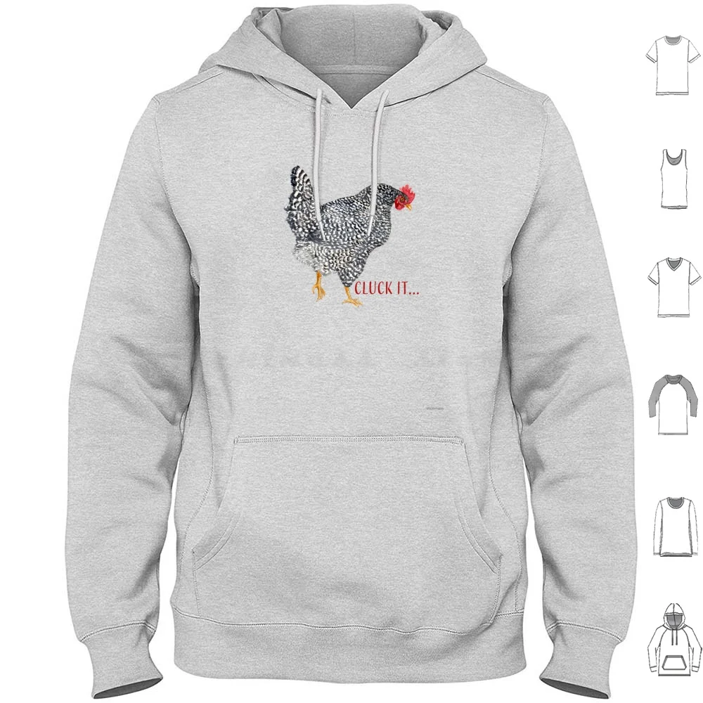 Cluck It Barred Rock Chicken Hoodies Long Sleeve Chicken Chickens I Just Want To Work In My Garden And Hang Out With