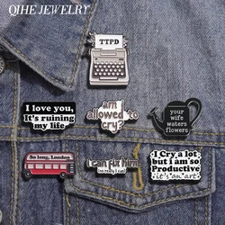 Funny Quotes Enamel Pins Custom TTPD Typewriter I Cry A Lot But I Am So Productive Brooch Backpack Lapel Badge Jewelry Gifts