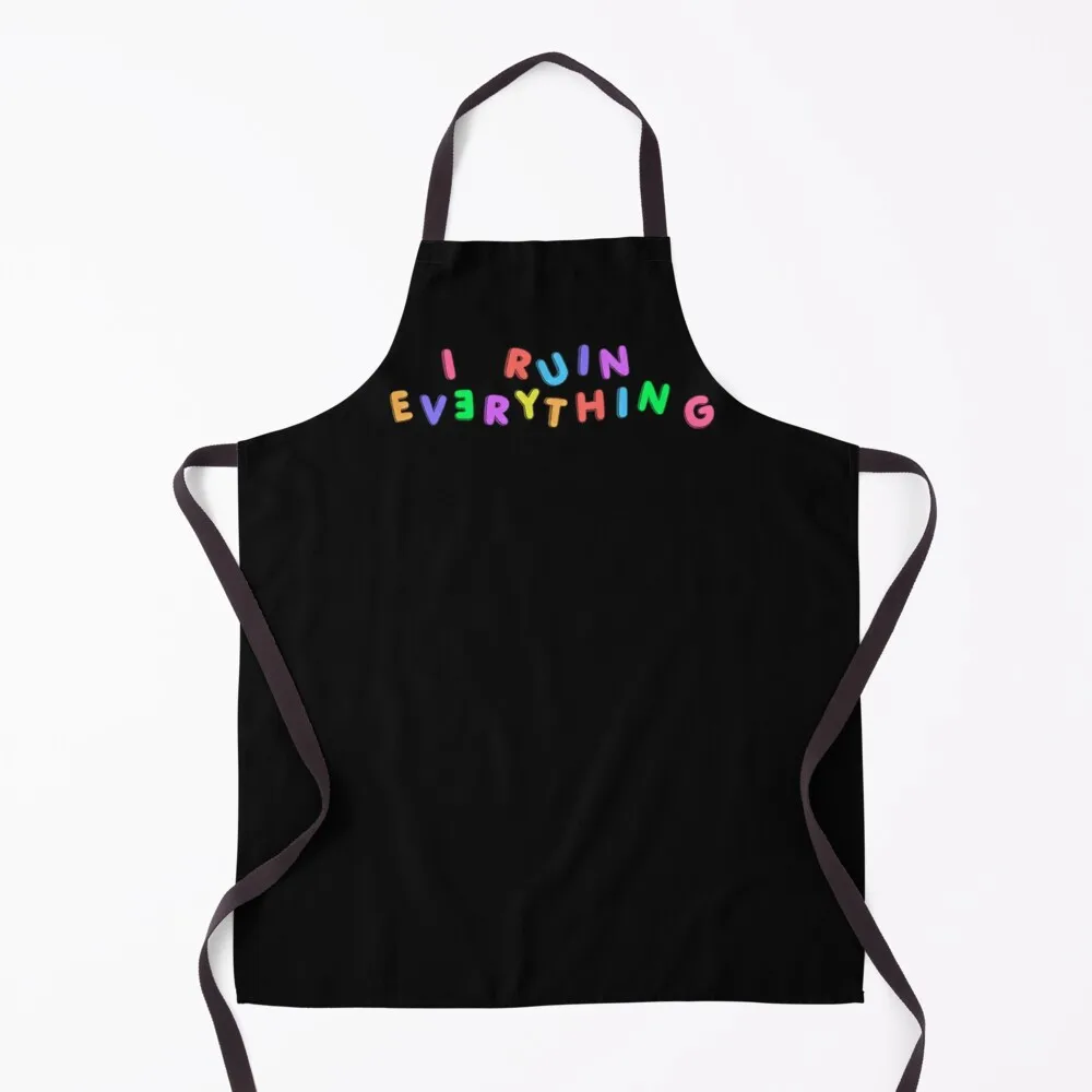 I Ruin Everything Apron Customizable cook wear Apron