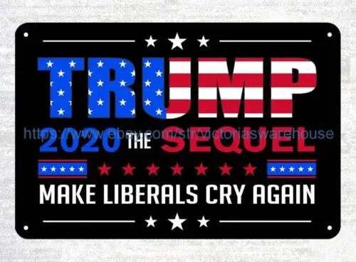 all metal wall art Trump 2020 make liberals cry again metal tin sign