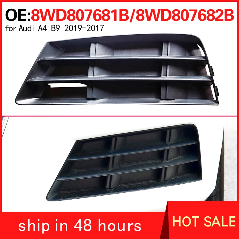 

8WD807681B 8WD807682B for Audi A4 B9 2017-2019 Grid of fog lamp shade under front bumper lamp of automobile fog lamp frame