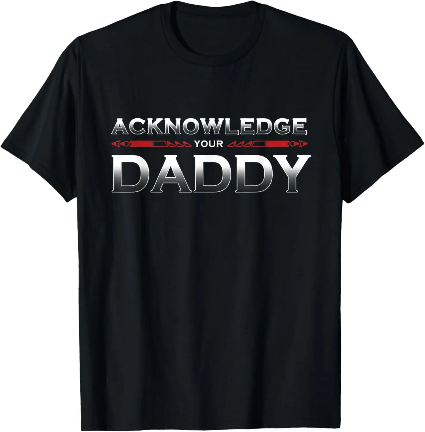 Acknowledge Your Daddy T-Shirt