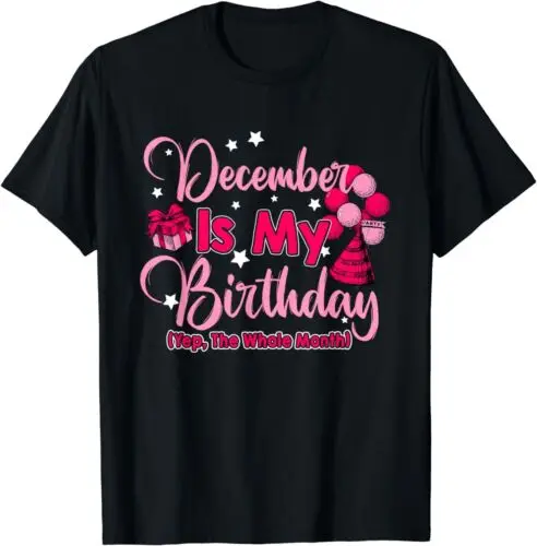 NEW December Is My Birthday Month Yep The Whole Month Women Tee T-Shirt S-5XL