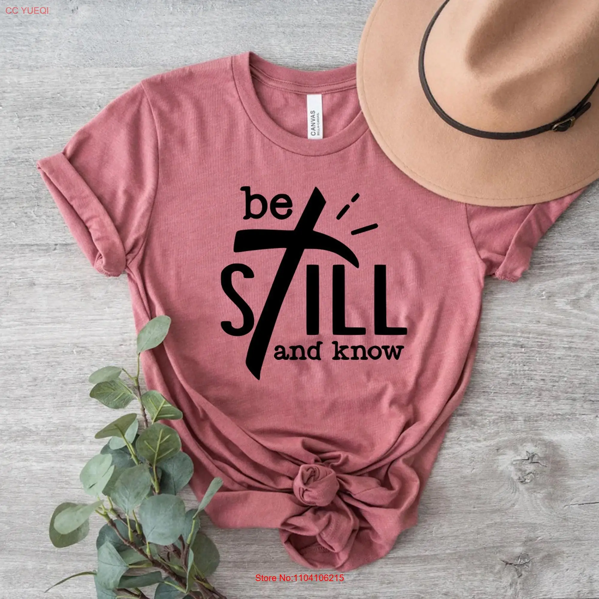 Be Still and Know T Shirt Christian Self Love Easter Worthy Created With a Purpose Religious Faith long or short sleeves