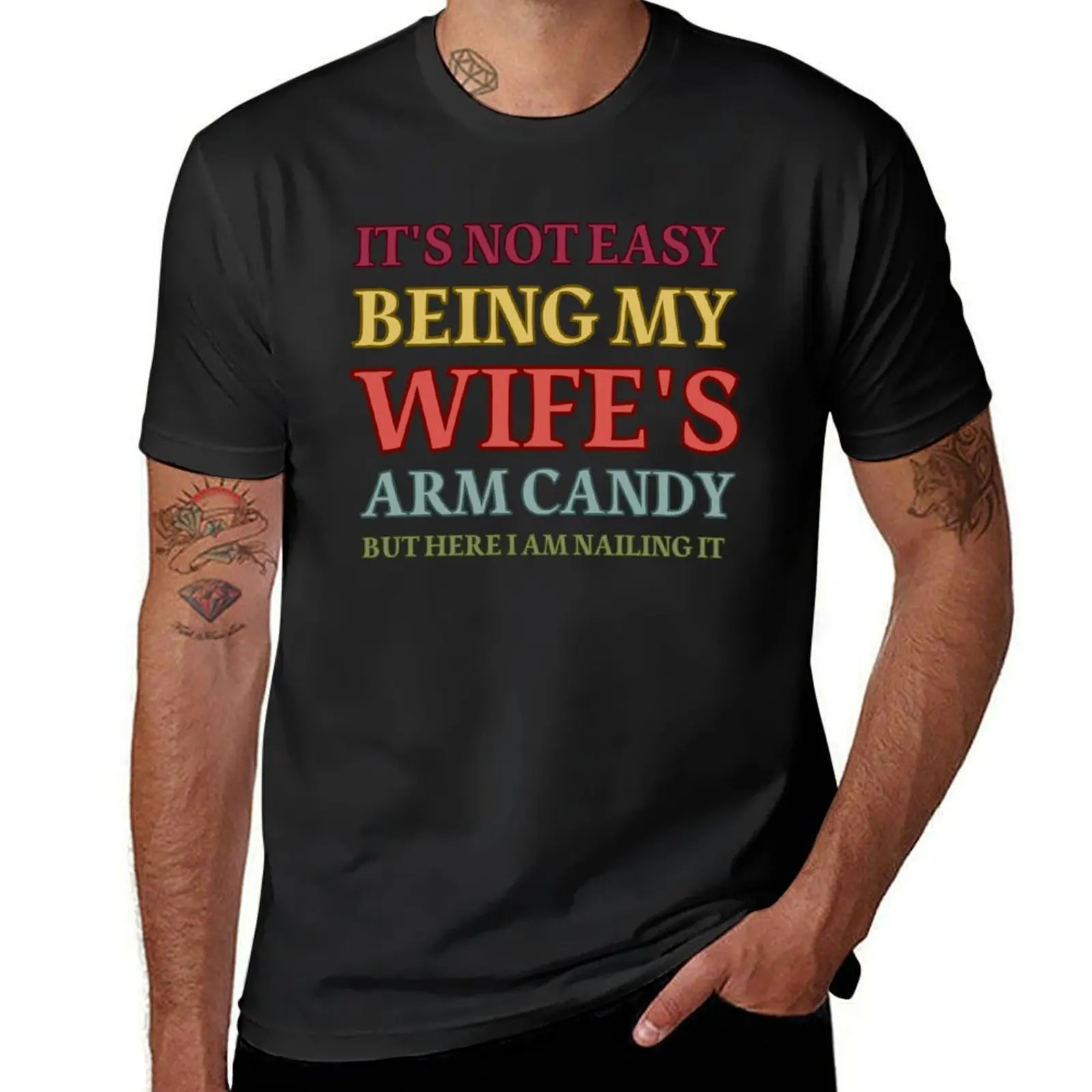 

It's Not Easy Being My Wife's Arm Candy Retro Funny Husband T-Shirt sweat kawaii clothes t shirts for men