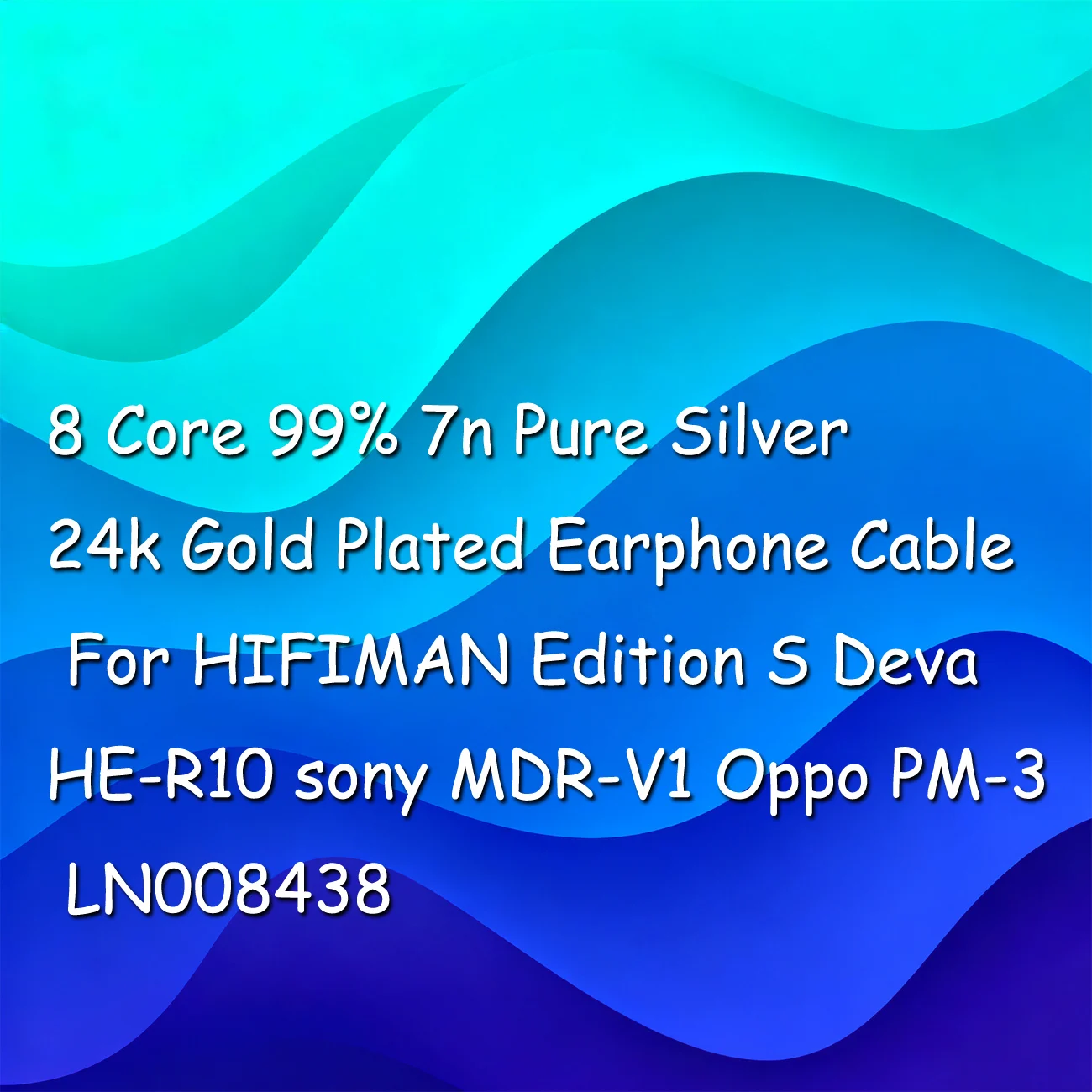 

8 Core 99% 7n Pure Silver 24k Gold Plated Earphone Cable For HIFIMAN Edition S Deva HE-R10 sony MDR-V1 Oppo PM-3 LN008438