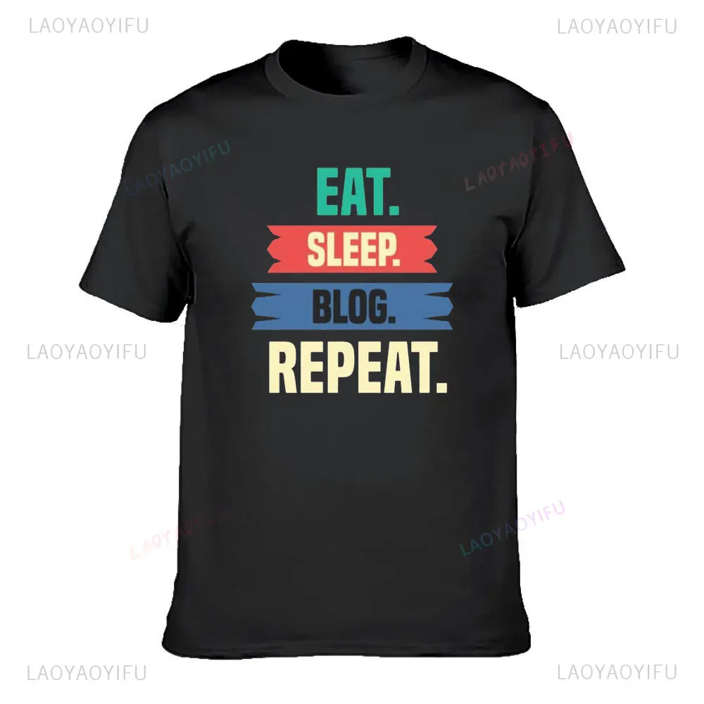 Novelty Interesting Blog T-shirt Repeated Eat and Sleep Graphic Printed Cotton Tee Blog Gift Lover Tshirt for Boyfriend Clothing