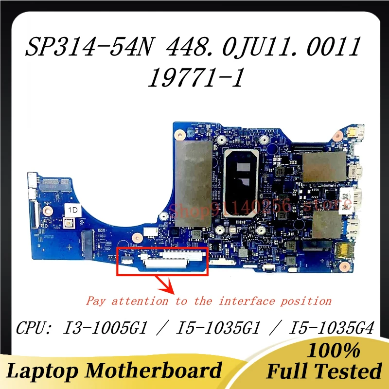 

Mainboard 448.0JU11.0011 For Acer SP314-54N Laptop Motherboard 19771-1 With I3-1005G1 / I5-1035G1 / I5-1035G4 CPU 100% Tested OK