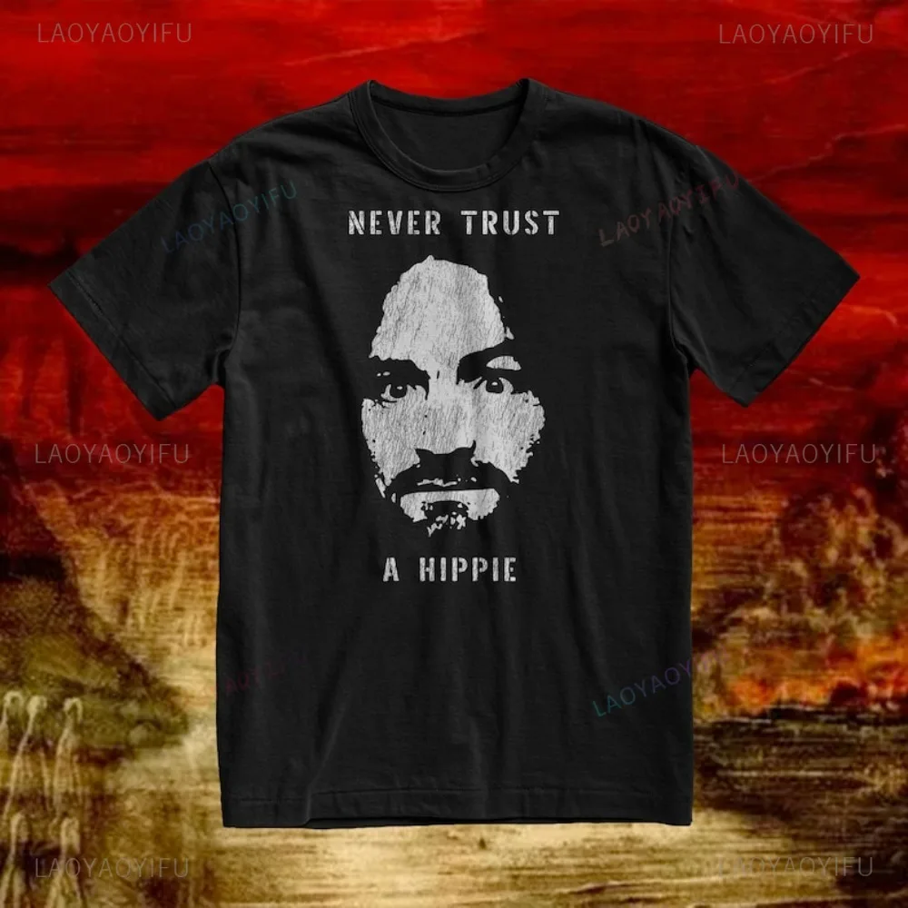 Charles Manson Never Trust A Hippie Men's T-Shirt Casual Fashion Short Sleeve Summer Women Streetwear Harajuku Hip Hop Tees