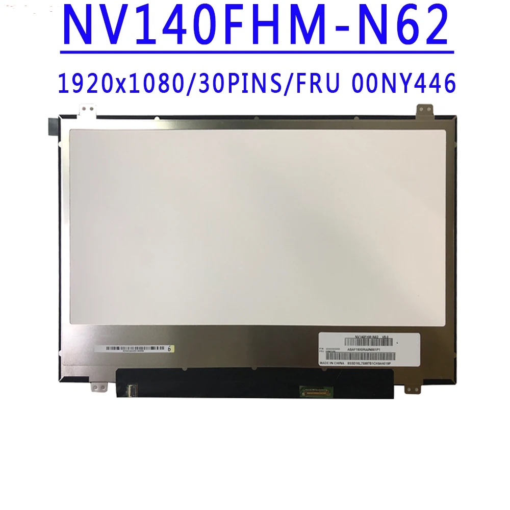 FRU 00NY446 NV140FHM N62 NV140FHM-N62 V8.0 14.0 Inch 1920x1080 IPS FHD 30Pins EDP 300 cd/m² 72% NTSC 60Hz LCD Screen