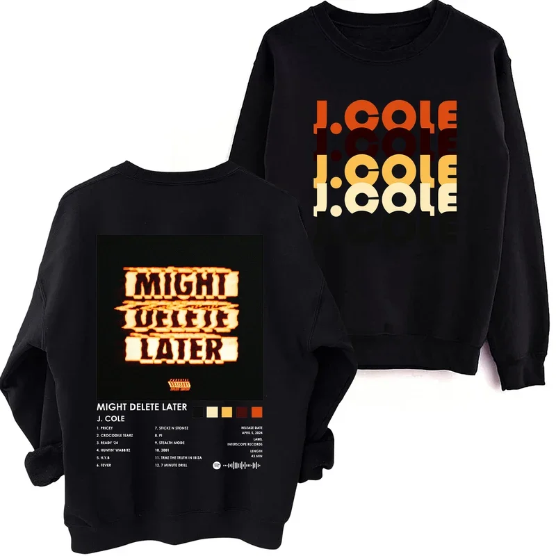 

J.COLE Might Delete Later Sweatshirt Man Woman Harajuku Round Neck Long Sleeve Oversized Hoodie Fans Gift