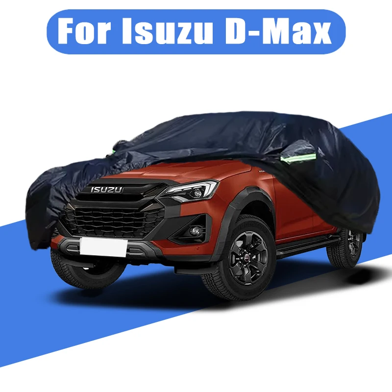 

For Isuzu D-Max Outdoor Protection Full Car Cover Snow Covers Rainwater Sunshine Dustproof Scratches Car Accessories
